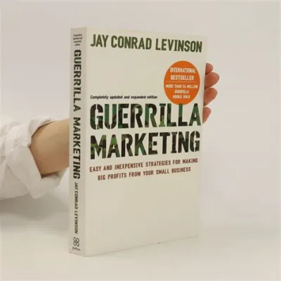  Guerrilla Marketing: Easy and Inexpensive Strategies for Making Big Profits From Your Small Business -  A Revolutionary Canvas of Business Ingenuity